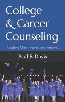 Paperback College and Career Counseling: Academic Majors, Interests and Happiness Book