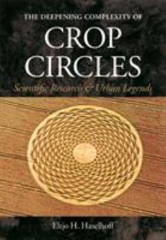 Paperback The Deepening Complexity of Crop Circles: Scientific Research and Urban Legends Book