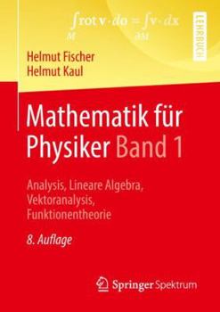 Paperback Mathematik Für Physiker Band 1: Analysis, Lineare Algebra, Vektoranalysis, Funktionentheorie [German] Book