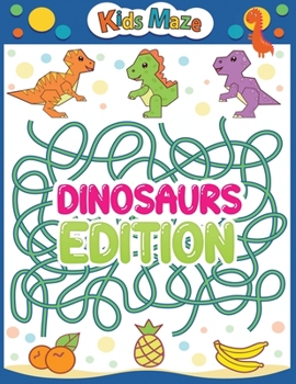 Paperback kids maze dinosaurs edition: An Amazing Dinosaurs Themed Maze Puzzle Activity Book For Kids & Toddlers, Present for Preschoolers, Kids and Big Kids Book