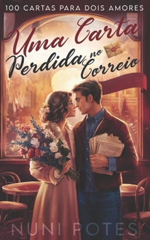 Paperback Uma Carta Perdida no Correio: 100 Cartas para Dois Amore [Portuguese] Book