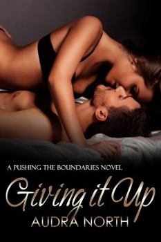 Giving it Up - Book #1 of the Pushing the Boundaries