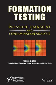 Hardcover Formation Testing: Pressure Transient and Contamination Analysis Book