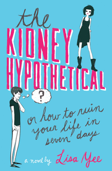 Hardcover The Kidney Hypothetical: Or How to Ruin Your Life in Seven Days: Or How to Ruin Your Life in Seven Days Book