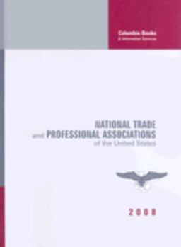 National Trade and Professional Associations of the United States 2008 (National Trade and Professional Associations of the United States)
