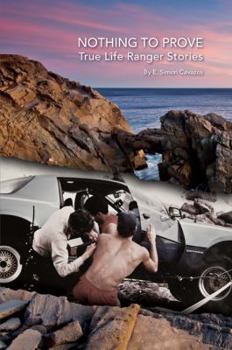 Paperback Nothing to Prove: True Life Ranger Stories Book
