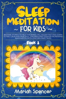 Paperback Sleep meditation for kids: Bedtime stories to help the babies fall asleep fast and learn to feel calm and peaceful. Children and toddler increasi Book