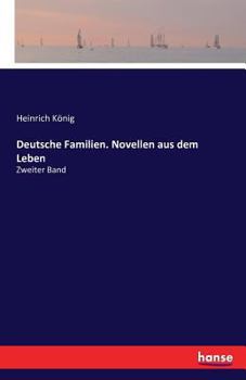 Paperback Deutsche Familien. Novellen aus dem Leben: Zweiter Band [German] Book