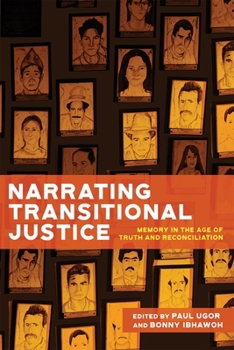 Narrating Transitional Justice: Memory in the Age of Truth and Reconciliation (Confronting Atrocity: Human Rights and Restorative Justice Series)