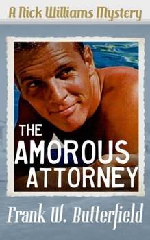 The Amorous Attorney - Book #2 of the A Nick Williams Mystery