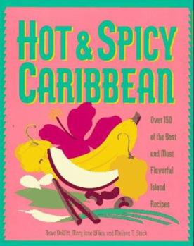 Paperback Hot & Spicy Caribbean: Over 150 of the Best and Most Flavorful Island Recipes Book