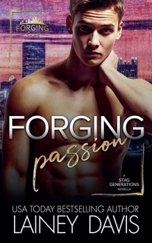 Forging Passion: A Stag Generations Prequel - Book #0 of the Forging