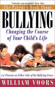 Paperback The Parent's Book About Bullying: Changing the Course of Your Child's Life Book