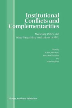 Paperback Institutional Conflicts and Complementarities: Monetary Policy and Wage Bargaining Institutions in Emu Book