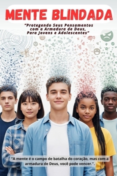 Mente Blindada: Superando o estresse, a pressão e as crises da adolescência com leveza (Portuguese Edition)