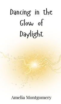 Dancing in the Glow of Daylight