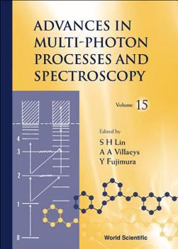 Hardcover Advances in Multi-Photon Processes and Spectroscopy, Volume 15 Book