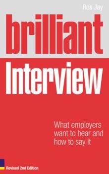 Paperback Brilliant Interview: What Employers Want to Hear and How to Say It Book