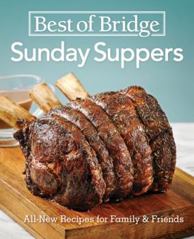 Spiral-bound Best of Bridge Sunday Suppers: All-New Recipes for Family and Friends Book