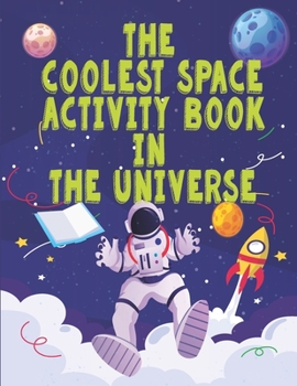 Paperback The Coolest Space Activity Book in the Universe Book