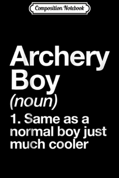 Paperback Composition Notebook: Archery Boy Definition Funny Sports Journal/Notebook Blank Lined Ruled 6x9 100 Pages Book