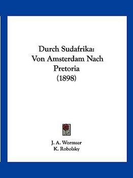 Paperback Durch Sudafrika: Von Amsterdam Nach Pretoria (1898) [German] Book