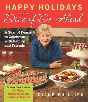 Paperback Happy Holidays from the Diva of Do-Ahead: A Year of Feasts to Celebrate with Family and Friends Book