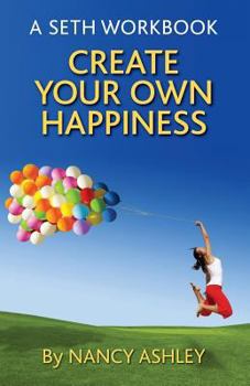 Paperback Create Your Own Happiness: A Seth Workbook Book