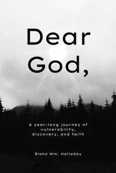 Paperback Dear God,: A year-long journey of vulnerability, discovery, and faith Book