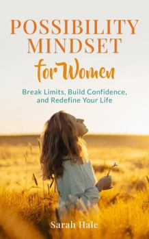 Paperback Possibility Mindset for Women: Break Limits, Build Confidence, and Redefine Your Life (Women's Topics) Book