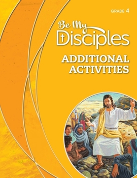 Paperback Be My Disciples: Grade 4 Additional Activities (COLLEGE ADMISSIONS DATA HANDBOOK 4 VOLUME SET) Book