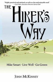 Paperback The Hiker's Way: Hike Smart. Live Well. Go Green. Book