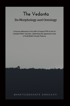 Paperback The Vedanta Its Morphology and Ontology Book