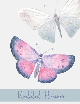 Paperback Undated Planner: One day per page, 4 columns per day, Butterflies, organize your days by topic, project, job, contract, kids, and more! Book