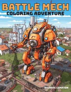 Paperback Battle Mech Coloring Adventure: Robot Warrior Coloring Book
