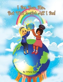 Paperback I See Your Skin, but That Is Not All I See! Book