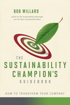 Paperback The Sustainability Champion's Guidebook: How to Transform Your Company Book