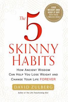 Hardcover The 5 Skinny Habits: How Ancient Wisdom Can Help You Lose Weight and Change Your Life Forever Book