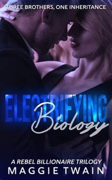 Paperback Electrifying Biology: A Rebel Billionaire Trilogy Book