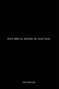 Paperback Solo eres el reflejo de algo real [Spanish] Book