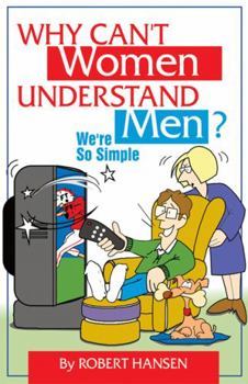 Paperback Why Can't Women Understand Men? We're So Simple Book