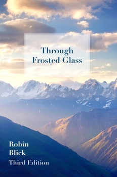 Hardcover Through Frosted Glass: Third Edition Book