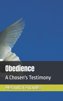 Obedience: A Chosen's Testimony