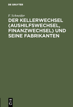Hardcover Der Kellerwechsel (Aushilfswechsel, Finanzwechsel) und seine Fabrikanten [German] Book