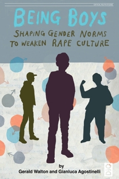 Paperback Being Boys: Shaping gender norms to weaken rape culture Book