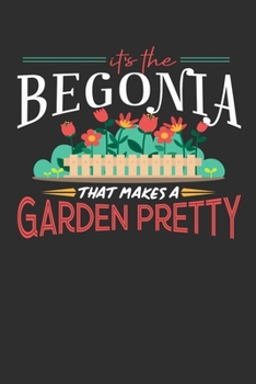 Its The Begonia That Makes A Garden Pretty: Personal Planner 24 month 100 page 6 x 9 Dated Calendar Notebook For 2020-2021 Academic Year