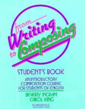 Paperback From Writing to Composing Student's Book: An Introductory Composition Course for Students of English Book