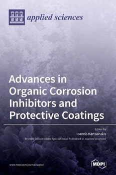 Hardcover Advances in Organic Corrosion Inhibitors and Protective Coatings Book