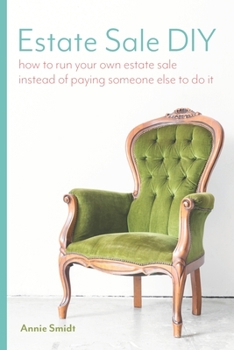 Paperback Estate Sale DIY: How to Run your own Estate Sale Instead of Paying Someone Else to Do It Book