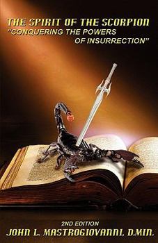 The spirit of the scorpion: Conquering the powers of insurrection
